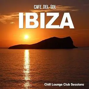 VA - Ibiza Café Del Sol - Chill Lounge Club Sessions (2018)