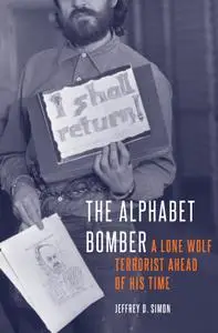 The Alphabet Bomber: A Lone Wolf Terrorist Ahead of His Time