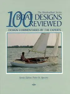 100 Boat Designs Reviewed: Design Commentaries by the Experts (Woodenboat) (Repost)