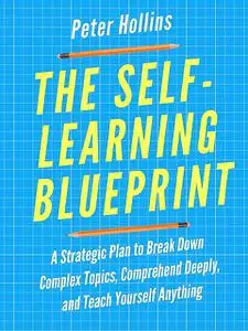 «The Self-Learning Blueprint» by Peter Hollins