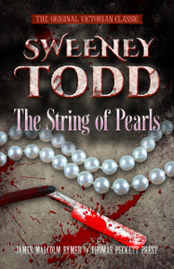 «SWEENEY TODD The String of Pearls» by James Malcolm Rymer, Thomas Peckett Prest