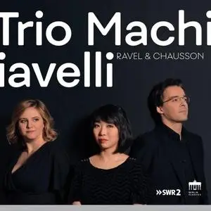 Claire Huangci - Trio Machiavelli - Ravel & Chausson (2020) [Official Digital Download]