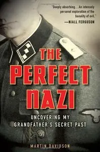The Perfect Nazi: Uncovering My Grandfather's Secret Past (repost)
