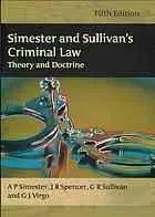 Simester and Sullivan’s Criminal Law : Theory and Doctrine.
