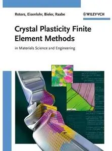 Crystal Plasticity Finite Element Methods: in Materials Science and Engineering