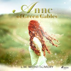 «Anne of Green Gables» by Lucy Maud Montgomery