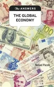 «The Answers: The Global Economy. What challenges are posed by the world economy for governments and businesses, and wha