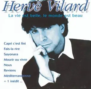Hervé Vilard - La Vie est belle, Le Monde est beau - 1995