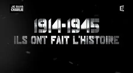 (Fr5) 1914-1945, ils ont fait l'Histoire (2015)