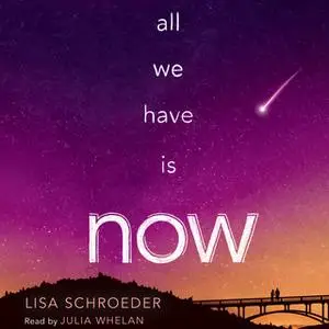 «All We Have is Now» by Lisa Schroder