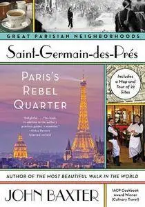 Saint-Germain-des-Pres: Paris's Rebel Quarter (Great Parisian Nieghborhoods)