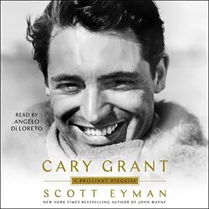 Cary Grant: A Brilliant Disguise [Audiobook]