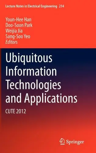 Ubiquitous Information Technologies and Applications: CUTE 2012 (Lecture Notes in Electrical Engineering)