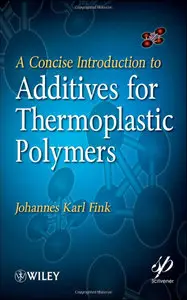 A Concise Introduction to Additives for Thermoplastic Polymers