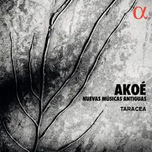 Taracea - Akoé: Nuevas Músicas Antiguas (2020) [Official Digital Download 24/96]