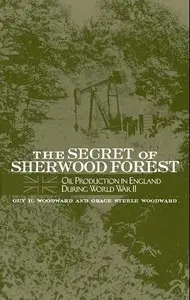 The Secret of Sherwood Forest: Oil Production in England During WWII (repost)