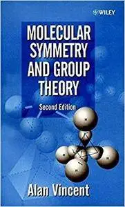 Molecular Symmetry and Group Theory : A Programmed Introduction to Chemical Applications, 2nd Edition