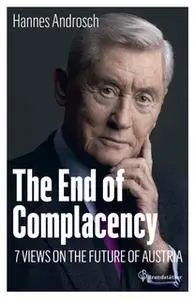 «The End of Complacency: 7 Views on the Future of Austria» by Hannes Androsch