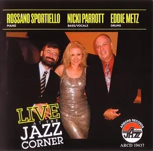 Rossano Sportiello / Nicki Parrott / Eddie Metz - Live At The Jazz Corner (2011) {Arbors}