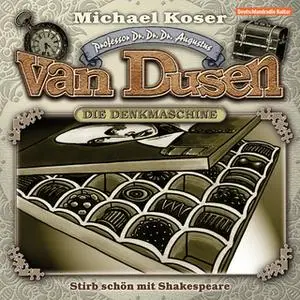 «Professor van Dusen - Folge 5: Stirb schön mit Shakespeare» by Michael Koser
