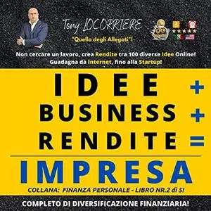 «Idee Business Rendite Impresa» by Tony Locorriere