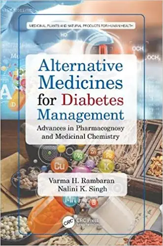 Alternative Medicines for Diabetes Management: Advances in Pharmacognosy and Medicinal Chemistry