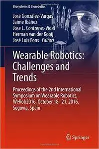 Wearable Robotics: Challenges and Trends: Proceedings of the 2nd International Symposium on Wearable Robotics