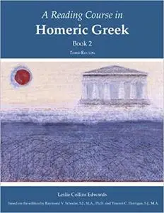 A Reading Course in Homeric Greek, Book 2 (Bk. 2)