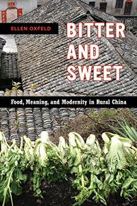Bitter and Sweet: Food, Meaning, and Modernity in Rural China (Volume 63) (Repost)