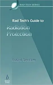 Rad Tech's Guide to Radiation Protection