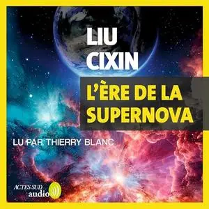 Cixin Liu, "L'ère de la supernova"