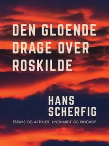 «Den gloende drage over Roskilde» by Hans Scherfig