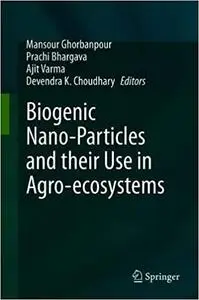 Biogenic Nano-Particles and their Use in Agro-ecosystems