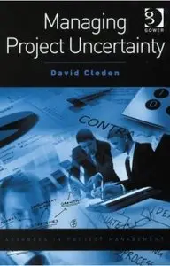 Managing Project Uncertainty (repost)