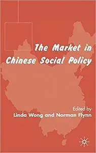 The Market in Chinese Social Policy