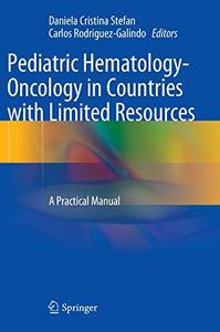 Pediatric Hematology-Oncology in Countries with Limited Resources: A Practical Manual (Repost)