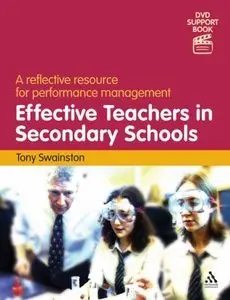 Effective Teachers in Secondary Schools: A Reflective Resource for Performance Management, 2nd edition (repost)