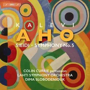 Colin Currie, Dima Slobodeniouk, Lahti Symphony Orchestra - Kalevi Aho: Sieidi; Symphony No.5 (2020)