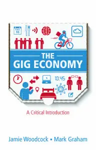 The Gig Economy: A Critical Introduction