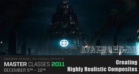 Gnomon School - Master Classes 2011: Creating Highly Realistic Composites with Rob Nederhorst