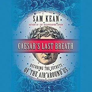 Caesar's Last Breath: Decoding the Secrets of the Air Around Us [Audiobook]