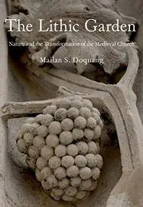 The Lithic Garden: Nature and the Transformation of the Medieval Church