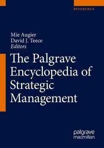 The Palgrave Encyclopedia of Strategic Management [Repost]