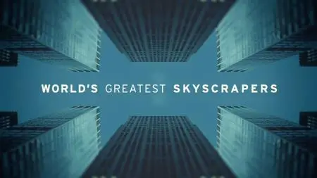 Sci. Ch. - World's Greatest Skyscrapers (2019)