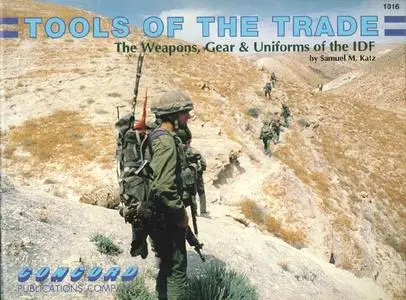 Tools of The Trade:The Weapons, Gears & Uniforms of the IDF (Concord 1016)