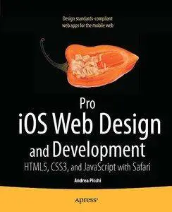 Pro iOS Web Design and Development: HTML5, CSS3, and JavaScript with Safari (Repost)