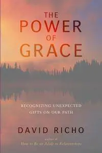 The Power of Grace: Recognizing Unexpected Gifts on Our Path