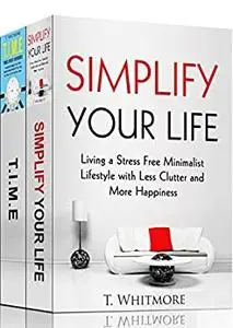 Simplify Your Life: Simplify Your Life, T.I.M.E Things I Must Experience