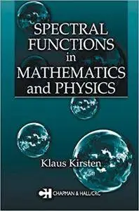 Spectral Functions in Mathematics and Physics (Repost)