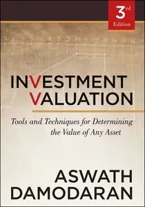 Investment Valuation: Tools and Techniques for Determining the Value of Any Asset (Repost)